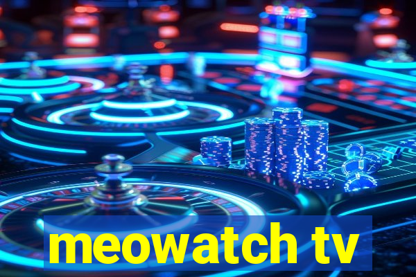 meowatch tv